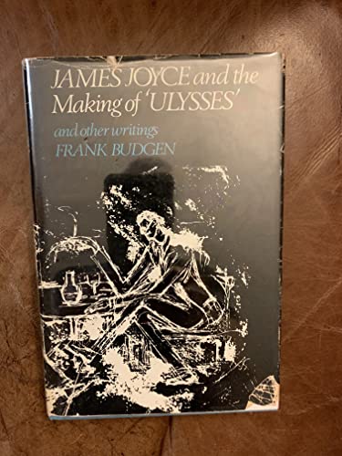 James Joyce and the making of Ulysses, and other writings - Budgen, Frank