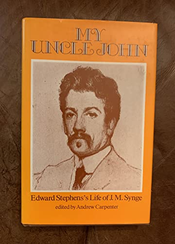 Stock image for My Uncle John: Edward Stephens's Life of J. M. Synge for sale by Wonder Book