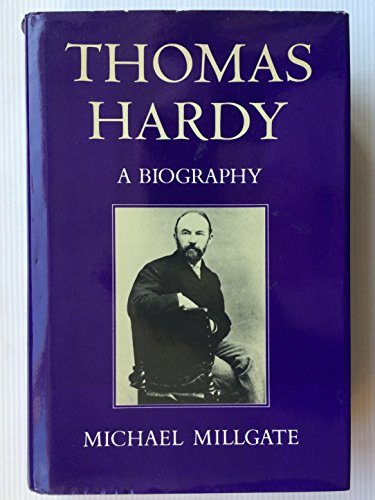 Thomas Hardy, A Biography