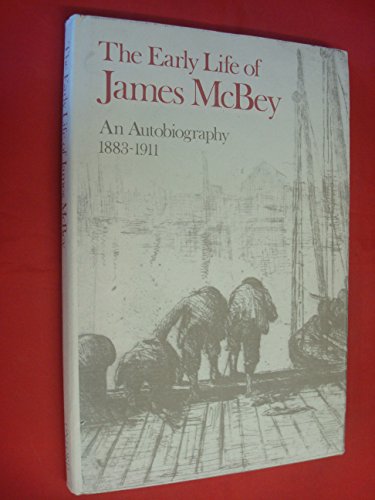 Stock image for The early life of James McBey: An autobiography, 1883-1911 for sale by HPB-Emerald