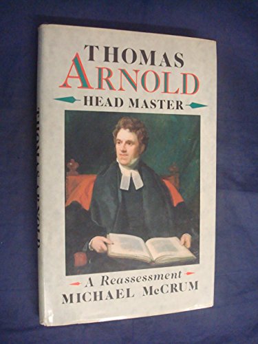 Imagen de archivo de Thomas Arnold, Head Master: A Reassessment a la venta por WorldofBooks
