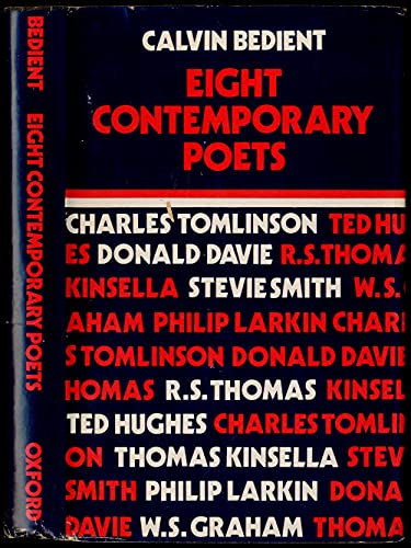 Stock image for Eight Contemporary Poets : Charles Tomlinson, Donald Davie, R.S. Thomas, Philip Larkin, Ted Hughes, Thomas Kinsella, Stevie Smith, W.S. Graham for sale by Better World Books