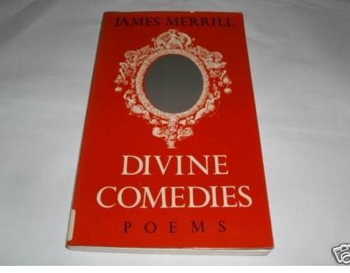 Divine comedies: Poems (9780192118677) by Merrill, James Ingram