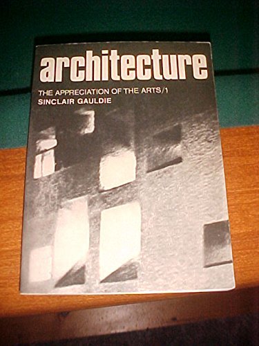 Architecture: The Appreciation of the Arts/1