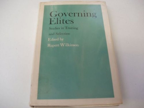 Imagen de archivo de Governing Elites : Studies in Training and Selection a la venta por Better World Books