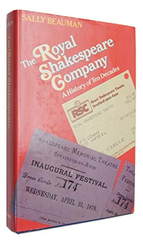 The Royal Shakespeare Company: A History Of Ten Decades.