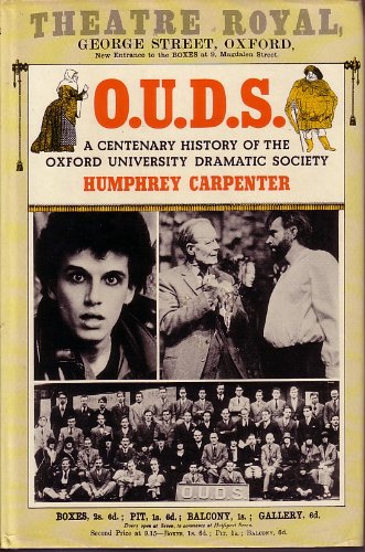 OUDS: A Centenary History of the Oxford University Dramatic Society, 1885-1985