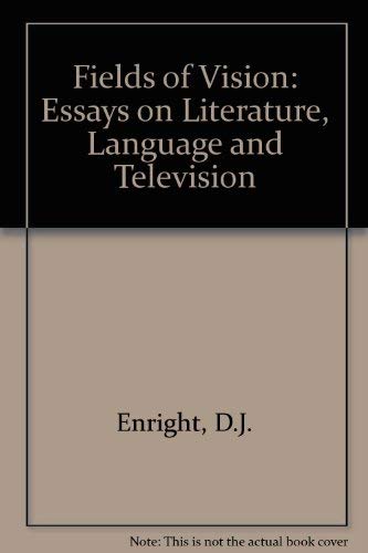 Imagen de archivo de Fields of Vision: Essays on Literature, Language, and Television a la venta por Wonder Book