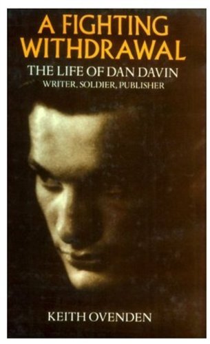 Stock image for A Fighting Withdrawal: The Life of Dan Davin: Writer, Soldier, Publisher for sale by Midtown Scholar Bookstore