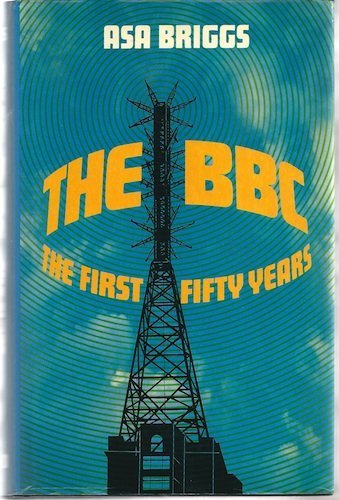 9780192129710: The B. B. C.: A Short Story of the First Fifty Years