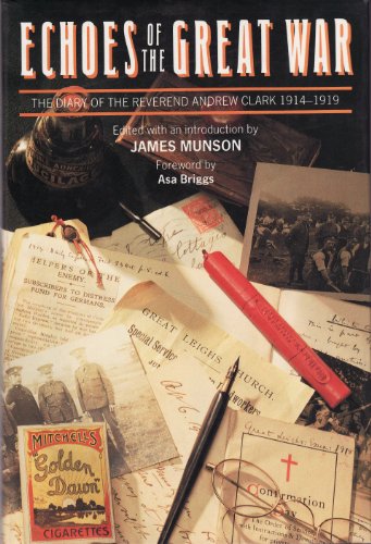 Imagen de archivo de Echoes of the Great War: The Diary of the Reverend Andrew Clark, 1914-19 a la venta por WorldofBooks