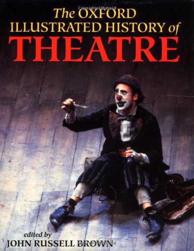 Beispielbild fr The Oxford Illustrated History of Theatre zum Verkauf von WorldofBooks