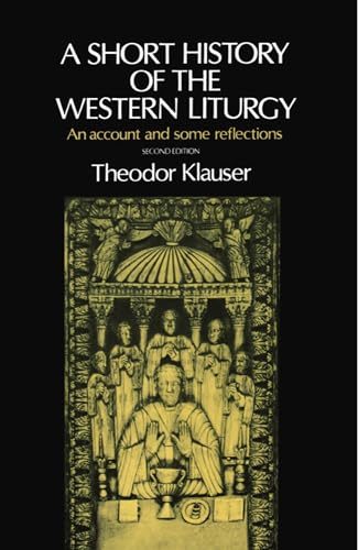 9780192132239: A Short History of the Western Liturgy: An Account and some Reflections