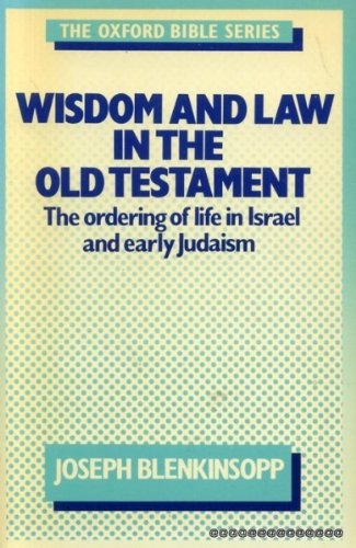 Imagen de archivo de Wisdom and Law in the Old Testament: The Ordering of Life in Israel and Early Judaism (Oxford Bible S.) a la venta por WorldofBooks