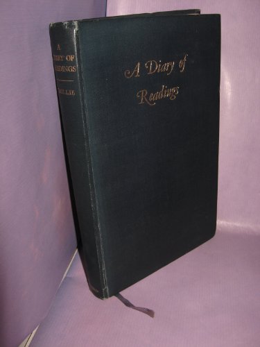 Beispielbild fr A Diary of Readings: Being an Anthology of Pages Suited to Engage Serious Thought , One for Every Day of the Year . zum Verkauf von Better World Books