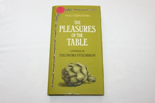 9780192141200: The Pleasures of the Table (Small Oxford books)