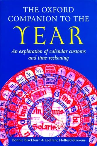 Stock image for The Oxford Companion to the Year : An Exploration of Calendar Customs and Time-Reckoning for sale by Better World Books