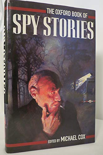 Beispielbild fr The Oxford Book of Spy Stories zum Verkauf von SecondSale