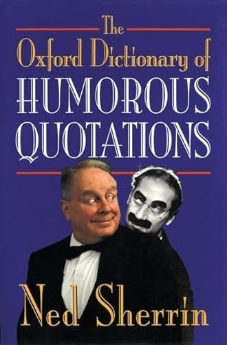 9780192142443: The Oxford Dictionary of Humorous Quotations