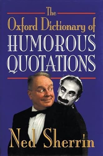 Stock image for The Oxford Dictionary of Humorous Quotations for sale by ThriftBooks-Dallas