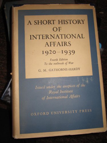 Imagen de archivo de Short History of International Affairs, 1920-39 (R.I.I.A. S.) a la venta por Better World Books