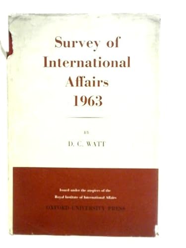 Stock image for Survey of International Affairs 1963: 1963 (R.I.I.A.) for sale by Better World Books Ltd