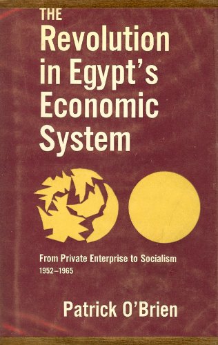 The Revolution in Egypt's Economic System: From Private Enterprise to Socialism, 1952-1965 (9780192149497) by O'Brien, Patrick