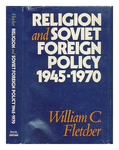 Religion and Soviet foreign policy, 1945-1970 (9780192149930) by Fletcher, William C