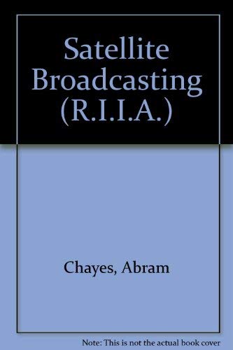 Satellite Broadcasting (Royal Institute of International Affairs Ser.)