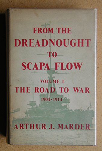 9780192151223: The Road to War, 1904-1914 (From the Dreadnought to Scapa, Vol 1)