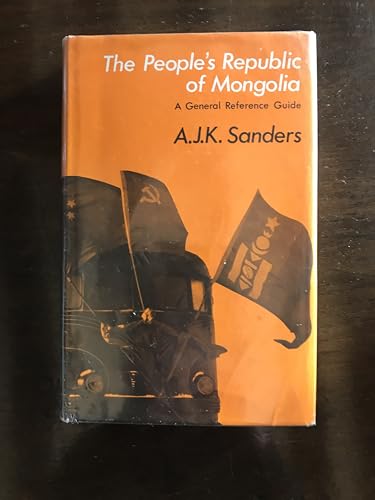 The People's Republic of Mongolia: A general reference guide (9780192151650) by Sanders, Alan J. K