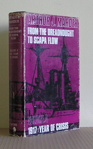 Beispielbild fr From the Dreadnought to Scapa Flow: Royal Navy in the Fisher Era 1904-1919. Volume 4: 1917 Year of Crisis zum Verkauf von Bernhard Kiewel Rare Books