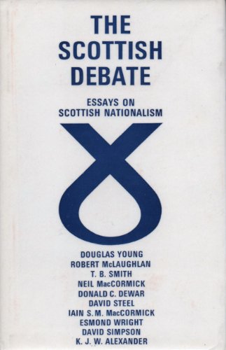 Beispielbild fr The Scottish Debate : Essays on Scottish Nationalism zum Verkauf von Better World Books