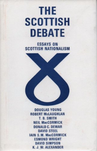 Stock image for The Scottish Debate : Essays on Scottish Nationalism for sale by Better World Books