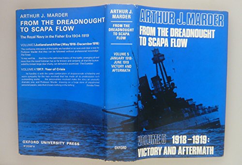 9780192151872: From the Dreadnought to Scapa Flow: The Royal Navy in the Fisher Era, Vol. 5: 1918-1919