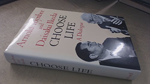 Stock image for Choose Life a Dialogue (The Toynbee- Ikeda Dialogue) for sale by Harry Alter