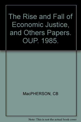 Beispielbild fr The Rise and Fall of Economic Justice and Other Essays zum Verkauf von Better World Books