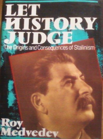 Beispielbild fr Let History Judge: Origins and Consequences of Stalinism zum Verkauf von WorldofBooks