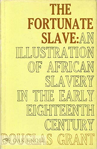 Beispielbild fr Fortunate Slave: Illustration of African Slavery in the Early Eighteenth Century zum Verkauf von Better World Books