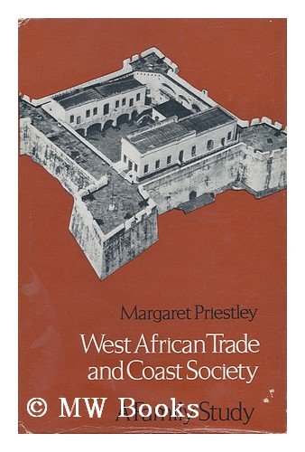 West African Trade and Coast Society: A Family Study (West African History)