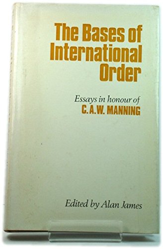 Beispielbild fr Bases of International Order: Essays in Honour of C.A.W.Manning zum Verkauf von Buchpark