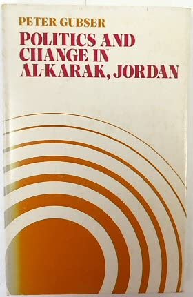 9780192158055: Politics and change in Al-Karak, Jordan;: A study of a small Arab town and its district (Middle Eastern monographs)