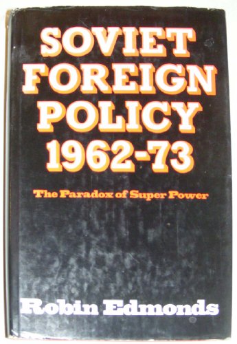 Beispielbild fr SOVIET FOREIGN POLICY 1962-1973: THE PARADOX OF SUPER POWER. zum Verkauf von Cambridge Rare Books