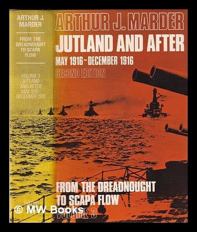 Stock image for Jutland and After, May-December 1916 (v. 3) (From The Dreadnought to Scapa Flow: The Royal Navy in the Fisher Era, 1904-1919) for sale by tjlbooks