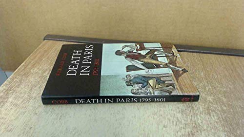 Beispielbild fr Death in Paris, 1795-1801 : The Records of the Basse-Gele de la Seine, Vendmiaire Year IV-Fructidor Year IX zum Verkauf von Better World Books