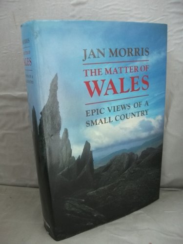 9780192158468: The Matter of Wales: Epic Views of a Small Country [Idioma Ingls]