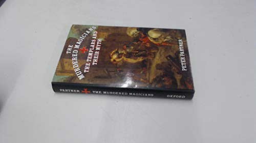 Stock image for The Murdered Magicians : The Templars and Their Myth for sale by Better World Books