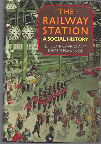 Imagen de archivo de The Railway Station: A Social History a la venta por Your Online Bookstore
