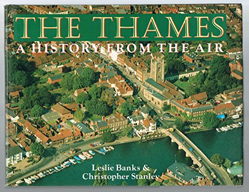 Stock image for The Thames : A History from the Air for sale by Better World Books: West
