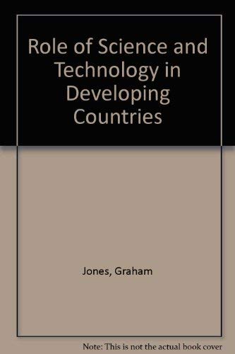 The role of science and technology in developing countries; (9780192159427) by Graham Jones